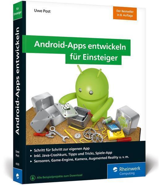 Android-Apps entwickeln für Einsteiger Schritt für Schritt zur eigenen Android-App mit Java. Aktuell zu Android Studio 3.3